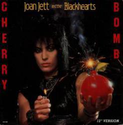 Joan Jett and the Blackhearts : Cherry Bomb